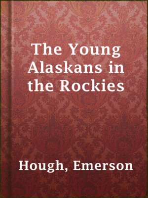cover image of The Young Alaskans in the Rockies